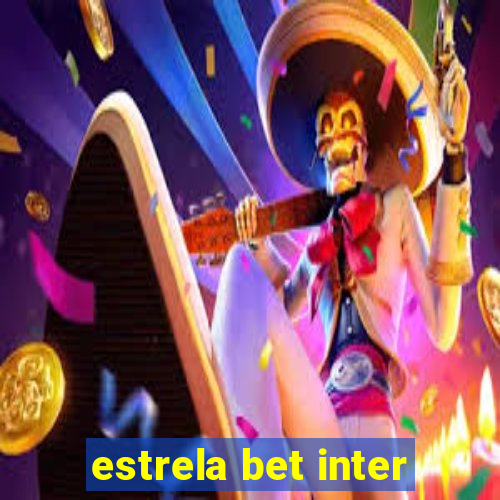 estrela bet inter